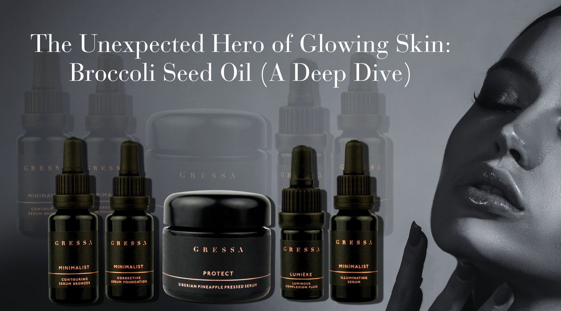 The Unexpected Hero of Glowing Skin: Broccoli Seed Oil (A Deep Dive) - Gressa Skin